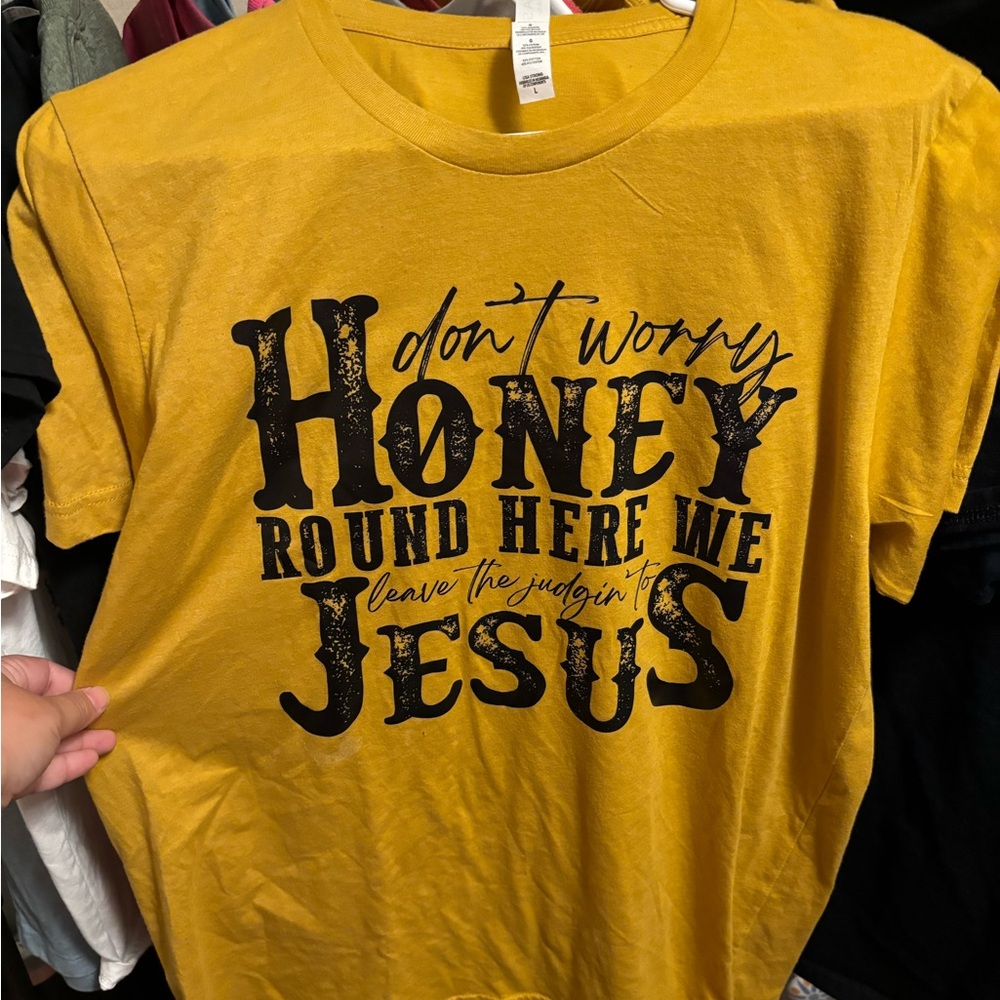Don’t worry honey around here we leave the judging to Jesus Bella Canvas L tee